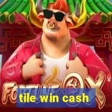 tile win cash